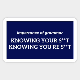 Knowing your, you're s**t - Grammar Magnet